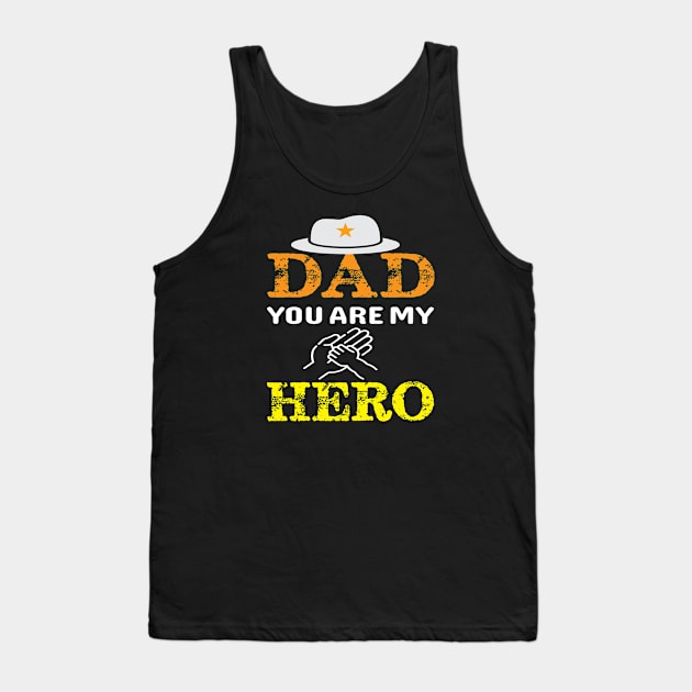 Dad You Are My Hero Tank Top by amramna